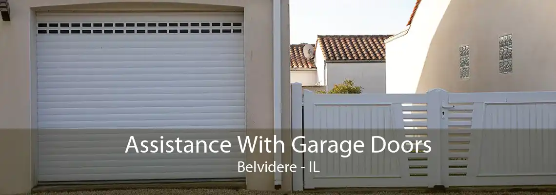 Assistance With Garage Doors Belvidere - IL