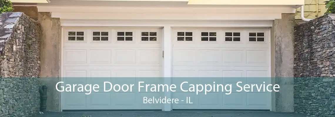 Garage Door Frame Capping Service Belvidere - IL