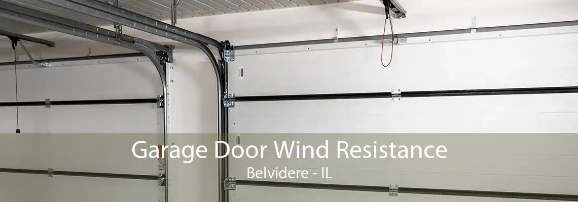 Garage Door Wind Resistance Belvidere - IL